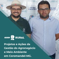 Projetos e Ações da Gestão do Agronegócio e Meio Ambiente em Coromandel MG