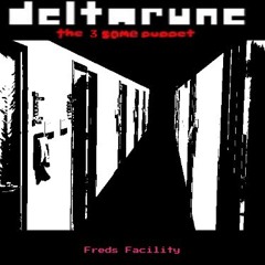 [PIPEJAM 3] Freds Facility - [Deltarune: The 3Same Puppet]