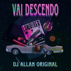 Vai Descendo - Keslyn Santos - Prod. DJ Allan Original