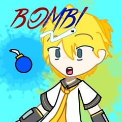 BOMB! (feat. Kagamine Len)