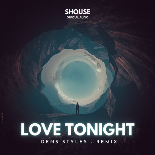 Stream Shouse - Love Tonight (Dens Styles - Remix) by Dens Styles ...