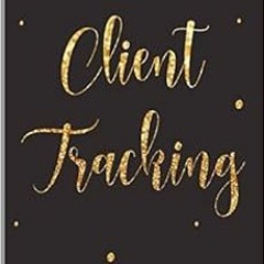 ACCESS KINDLE 📜 Client Tracking Book: Customer log book for small businesses (Client