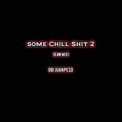 Some Chill Shit 2 (feat. BASSHEAD CHRIS)