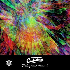 Calidad’s Underground House 3 (April 2025)