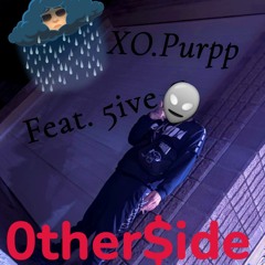 XO.Purpp feat. 5IVEST4R - 0ther$ide