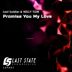 Last Soldier & NELLY TGM - Promise You My Love