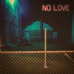 NO LOVE