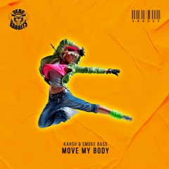 KAHSH & Smoke Bass - Move My Body (Extended Mix)