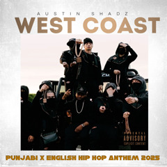 West Coast – @ustin $h@dZ | Punjabi x English Hip Hop Anthem 2025 (Official Audio).mp3