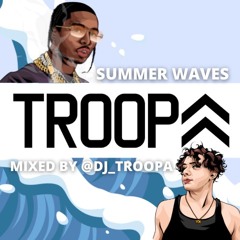 DJ TROOPA SUMMER WAVES MIX