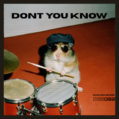 DONT YOU KNOW