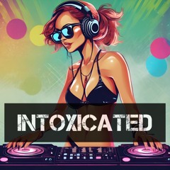 Intoxicated