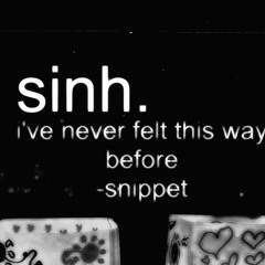 ive never felt this way before - snippet