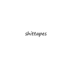 shittapes