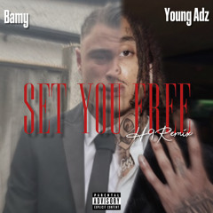 Young Adz x Bamy - Set You Free (Remix)