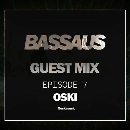 OSKI - BASSAUS - GUEST MIX EP [7]