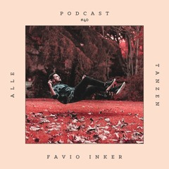 Favio Inker ✰ Alle Tanzen Podcast #40