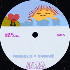 Manolo X Swavé - Andrea Sunset Edit [FREE DL 003]