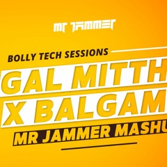 Gal Mitthi x Baglami - Mr Jammer Mashup [Bolly Tech]