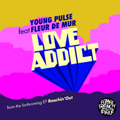 Young Pulse - Love Addict (feat. Fleur De Mur) (Club extended)