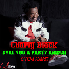Gyal You a Party Animal (Dj Braindead Remix)