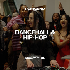 PLAYGRND SERIES | DEEJAY T-JR. | HIPHOP, DANCEHALL, CLUB MASH-UPS