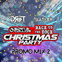 BORN 2 COLLIDE VS BACK TO THE DOCK - CHRISTMAS PARTY - PROMO MIX 2 - DRIFT & NU-FLOW