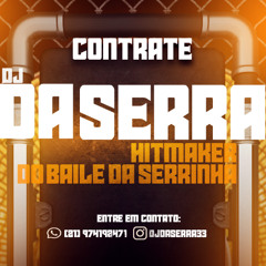 10+3 MINUTINHOS COM DJ DA SERRA (ACELARADOOOOOO)FODAAAAAAAA