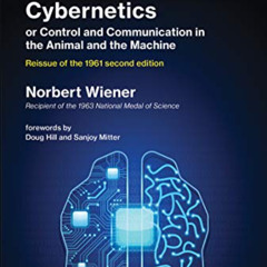 Read EBOOK 📙 Cybernetics or Control and Communication in the Animal and the Machine,