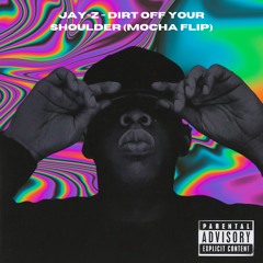 JAY-Z - Dirt Off Your Shoulder (Mocha Flip) [Free Download]