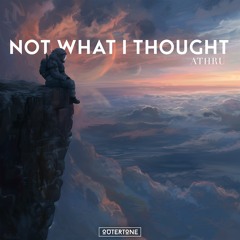 ATHRU - Not What I Thought [Outertone Release]