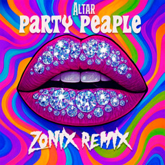 Party Peaple - Altar (Zonix Remix)