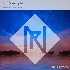 Naki - Evening Star (Noshi Remix)