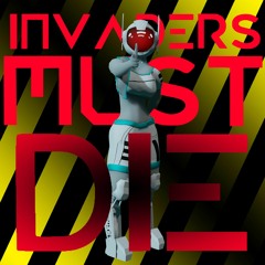 INVADERS MUST DIE SAR-IA Remix