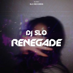 DJ SLO - RENEGADE (FREE DOWNLOAD)