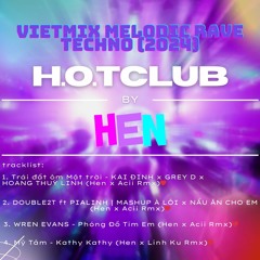H.O.TCLUB by HEN - Vietmix Melodic Rave Techno (2024)