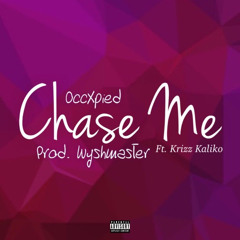 Chase Me (feat. Krizz Kaliko)