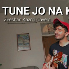 Tune Jo Na Kaha | Mohit Chauhan | Zeeshan Kazmi Covers