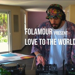 Folamour / Love To The World Session #1