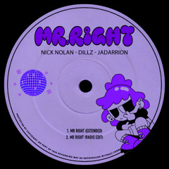Mr. Right (Extended Mix) - DiLLZ, Nick Nolan, Jadarrion