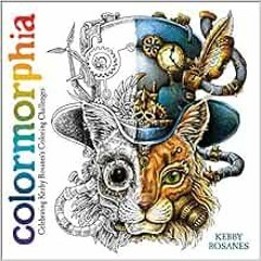 READ PDF EBOOK EPUB KINDLE Colormorphia: Celebrating Kerby Rosanes's Coloring Challen