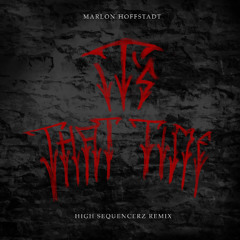 Marlon Hoffstadt - It's That Time (High Sequencerz Remix)