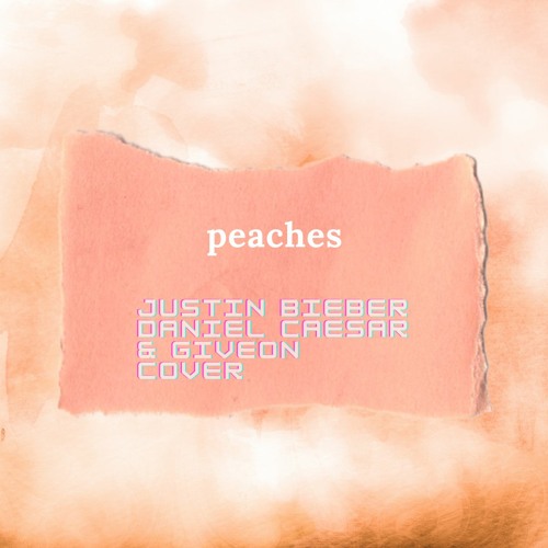 Justin Bieber - Peaches ft. Daniel Caesar, Giveon / Learner's