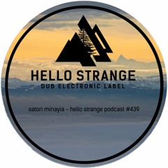 satori minayia - hello strange podcast #439