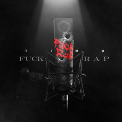Timo - Fuck Rap