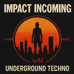“ Impact Incoming ”
