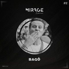 Bagô | MIRAGE Experience Podcast #12