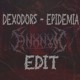on DEXODORS - Epidemia (ANXNYM Edit)