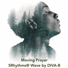 Moving Prayer 5Rhythms® Wave