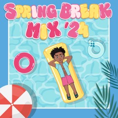 Spring Break Mix 2024 [Edit Pack Avail 4 DL]